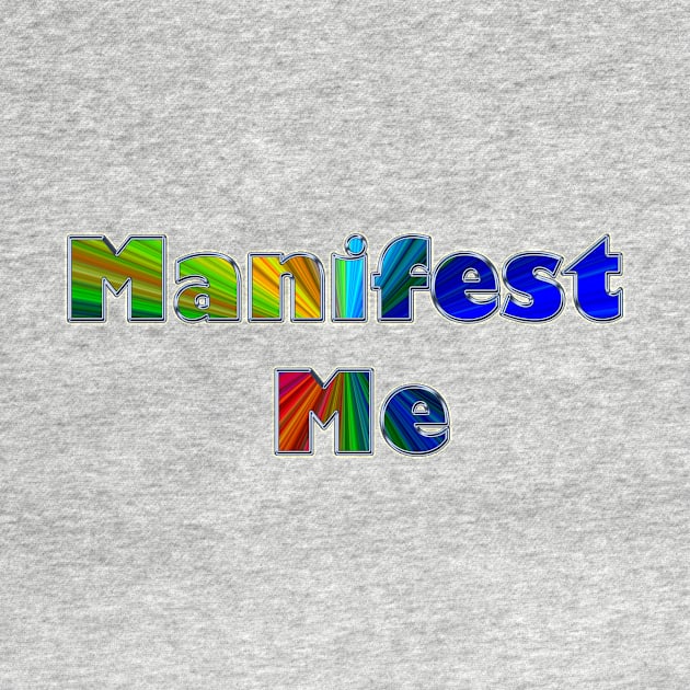 Manifest Me by Colin-Bentham